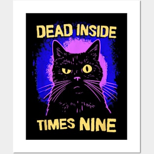 Dead Inside Times Nine Cat Lives Posters and Art